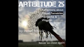 Episode 25 ArTEEtude Podcast Detlef Schlich reflects on Mikael Fernström, Wagner and Nietzsche.