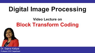 L49 | Block Transform Coding | Transform Coding Model || Digital Image Processing (AKTU)