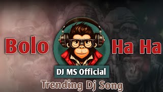 Bolo Ha Ha Dj Song | Lo Lo Lo Ha Ha Dj Remix Full Bass | Trending New DJ Songs | @djmsofficial3041