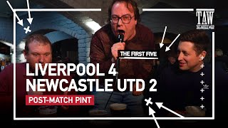 Liverpool 4 Newcastle United 2 | Post-Match Pint First Five