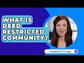 What Is Deed Restricted Community? - CountyOffice.org