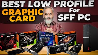 Best Low Profile Graphic Card for SFF PC 2024