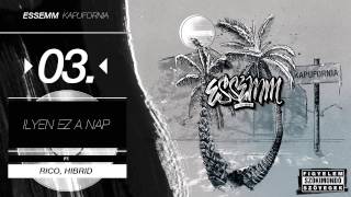 Essemm - Ilyen ez a nap ft. Rico, Hibrid (Official, Kapufornia Album)