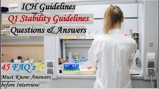 ICH Guidelines - Q1 Stability Guidelines - Interview/Exam  Questions \u0026 Answers (FAQ's)