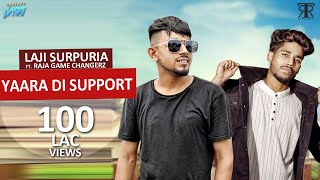 Yaaran Di Support | Laji Surapuria ft. Raja Game Changerz | Latest Punjabi Song 2018