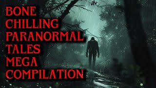 12 Hours of Bone Chilling Paranormal Tales Mega Compilation | Vol 55