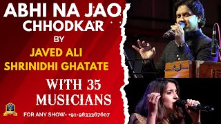 Abhi Na Jao Chhodkar Live I Javed Ali I 35 Musicians I Hum Dono I Jaidev I Md Rafi, Asha I Shrinidhi
