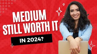 Is Medium Still Worth It in 2024? (from a Top Writer + Boost Nominator)