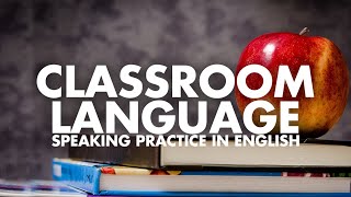 Classroom Language (Classroom Commands for Students and Teachers)