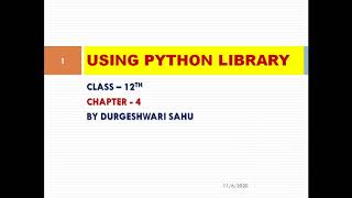 CLASS : 12 || USING PYTHON LIBRARY || CHAPTER 4