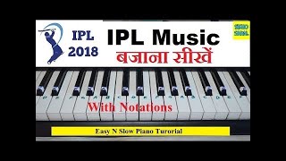 IPL Music (Tune) Tutorial On Piano With Notations, Easy N Slow