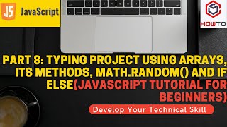 Part 8:Typing project using Array methods, Math.random and ifelse(JavaScript Tutorial for Beginners)
