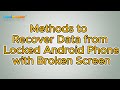 How to Recover Data from Locked Android Phone with Broken Screen? [Solved]