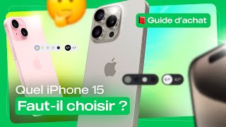 iPhone 15, 15 Plus, 15 Pro ou 15 Pro Max : lequel CHOISIR pour VOUS ?