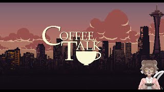 【Coffee Talk】深夜カフェで雑談する＃2