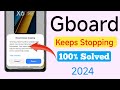 How to solve Gboard keeps stopping problem | Gboard Not working | google keyboard keep stopped