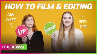 How to shoot a vlog EP.10 : Up & Down by Cari Cakes and Hojusara