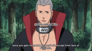 Naruto Hidan’s Immortality and it was revealed that he can die to Lack of Nutrients.