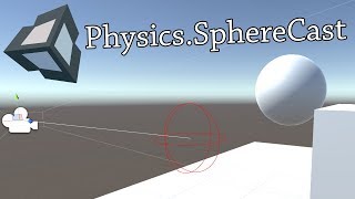 Unity Scripting Tutorial: Physics.SphereCast