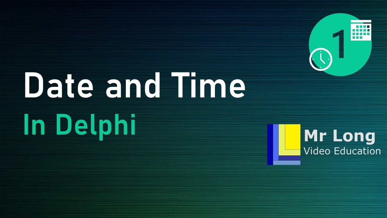 Date And Time Part 1 - Date And Time In Delphi - YouTube