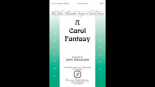 A Carol Fantasy (SATB)—arr. John Alexander