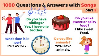 English Conversation Practice with Songs - 1000 Simple Daily Questions and Answers - part 2