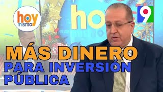 “El Presidente necesita más dinero para inversión pública”, según Magín Díaz | Hoy Mismo