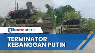 Perang Makin Sengit, BMPT Terminator Kebanggan Putin Mulai Diluncurkan, Begini Kemampuannya?