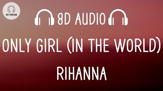 Rihanna - Only Girl (In The World) (8D AUDIO)