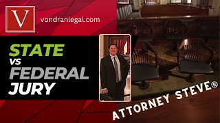 State juries vs federal juries explained by Attorney Steve®