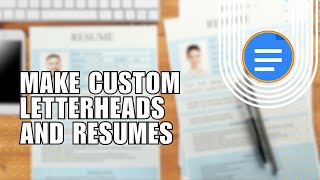 How to Make Custom Letterheads and Resumes in Google Docs