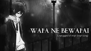 Wafa Ne Bewafai (Official Unplugged Cover) - Arijit Singh | Sad Songs | Animation Romantic Cartoon