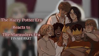 Harry Potter Era Reacts to The Marauders Era | PART 3 || FINALE PART || Very rushed | Some mistakes!