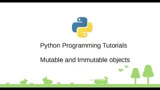 Python tutorial - Mutable and Immutable objects - How to know an object is mutable or immutable