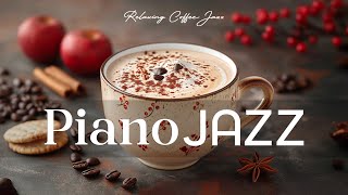 Piano Jazz Coffee ☕ Morning Coffee With Soft Jazz Music & Bossa Nova Piano for Happy New Day