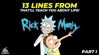 13 Lines By Rick And Morty That'll Teach You About Life!