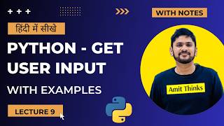 9. How to Get User Input in Python in Hindi | Python Tutorial for Beginners in Hindi | Amit Thinks