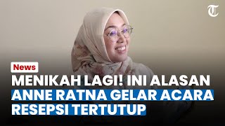 MENIKAH LAGI! Alasan Anne Ratna Mantan Bupati Purwakarta Gelar Acara Resepsi Tertutup