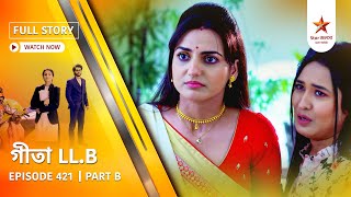 Full Story | Geeta LL.B | Episode 421 | Part B