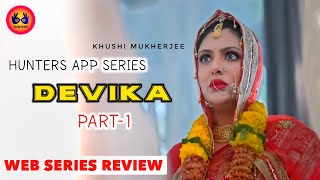 Watch Now | Devika Part-1 | Official Series | Review | Hunters App | Rel this Wed | Full Of Fantasy|