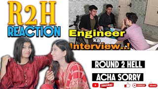Engineer ka Interview | REACTION | Round2Hell | R2H | NEW VIDEO | AYESHA ASLAM | ACHA SORRY REACTION