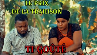 LE PRIX DE LA TRAHISON_Ti Goûté EP #44