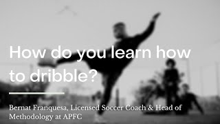 How do you learn how to dribble a soccer ball?