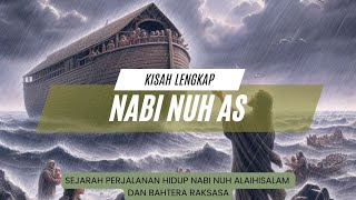 Kisah Nabi Nuh AS Dan Bahtera Raksasa I Kisah Teladan Nabi I Ust Abu Humairoh