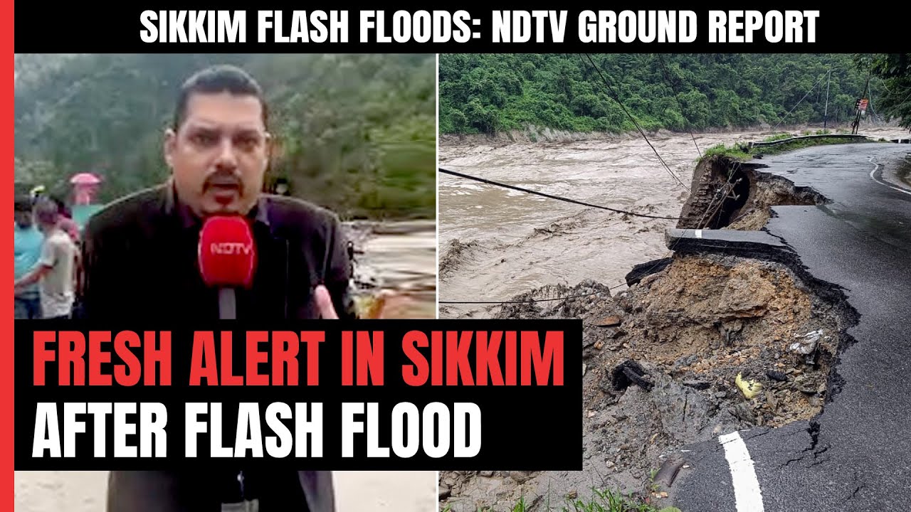 Sikkim Flash Floods: 19 Dead, 3,000 Stranded In Sikkim, Fresh Alert ...