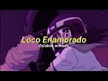 Eslabon Armado -  Loco Enamorado (letra español) English subs