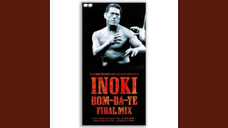 INOKI BOM-BA-YE (STADIUM MIX)