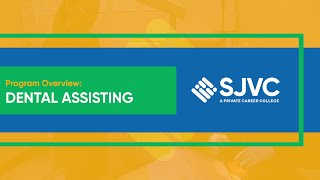 SJVC Dental Assisting Program Overview