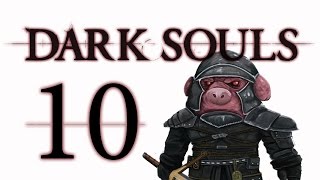 Let's Play Dark Souls: From the Dark part 10