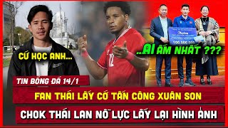 🔴 TIN BÓNG ĐÁ 14/1 | CĐV THÁI TIẾP TỤC MỈA MAI XUÂN SON, SUPACHOK NỖ LỰC LẤY LẠI HÌNH ẢNH